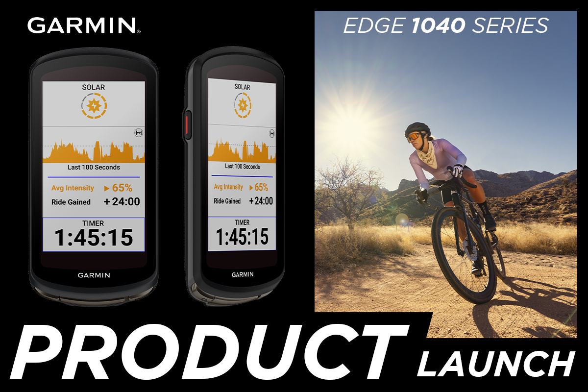 GARMIN EDGE 1040 SERIES – PRODUCT LAUNCH